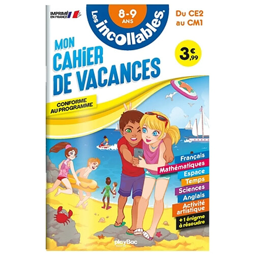 Les incollables : mon cahier de vacances, du CE2 au CM1, 8-9 ans : conforme au programme