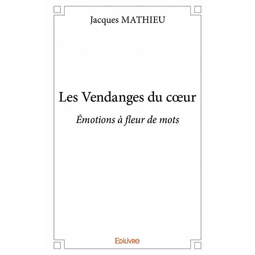 Les vendanges du cœur : Emotions à fleur de mots · Occasion