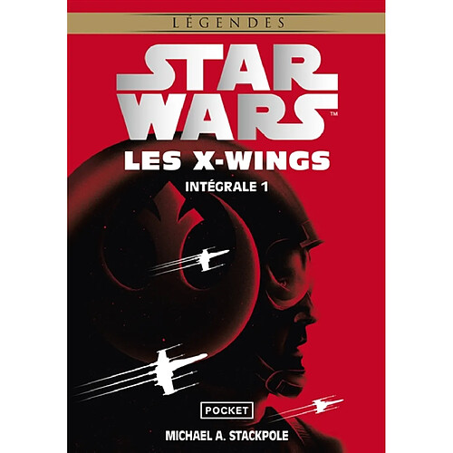 Les X-Wings : intégrale. Vol. 1