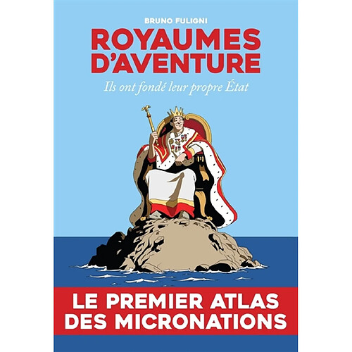 Royaumes d'aventure : ils ont fondé leur propre Etat · Occasion