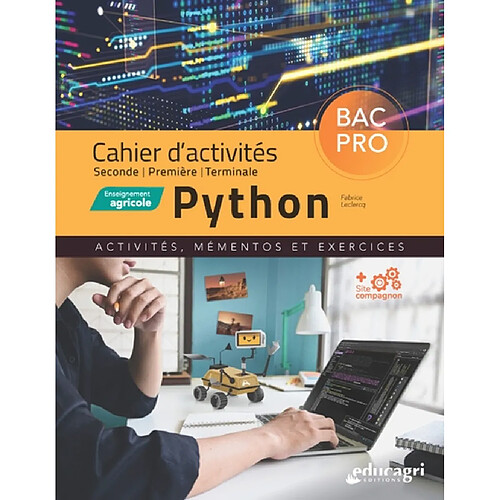 Python : cahier d'activités seconde, première, terminale, enseignement agricole : activités, mémentos et exercices