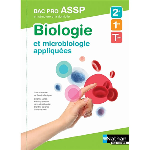 Biologie et microbiologie appliquées, 2e, 1re, terminale bac pro ASSP en structure et à domicile