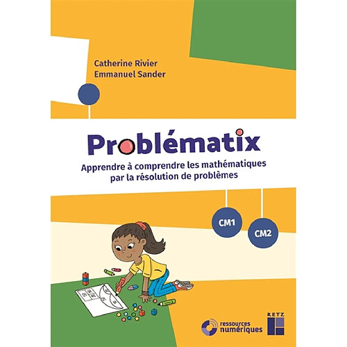 Problématix : apprendre à comprendre les mathématiques par la résolution de problèmes : CM1-CM2 · Occasion