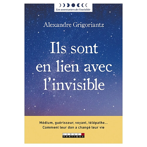 Ils sont en lien avec l'invisible : médium, guérisseur, voyant, télépathe... : comment leur don a changé leur vie · Occasion