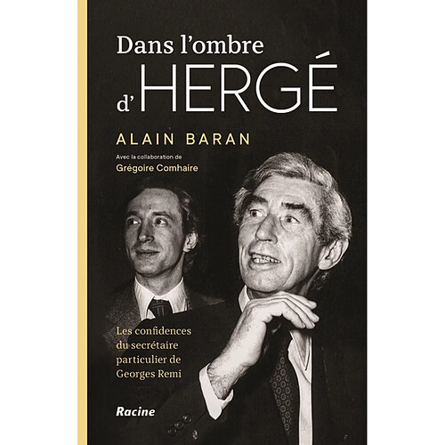 Dans l'ombre d'Hergé : les confidences du secrétaire particulier de Georges Remi · Occasion