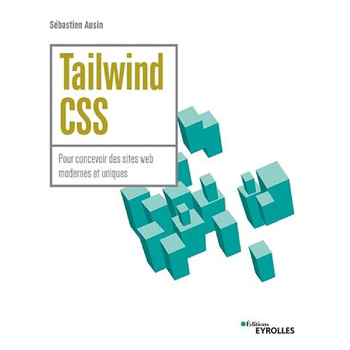 Tailwind CSS : pour concevoir des sites web modernes et uniques