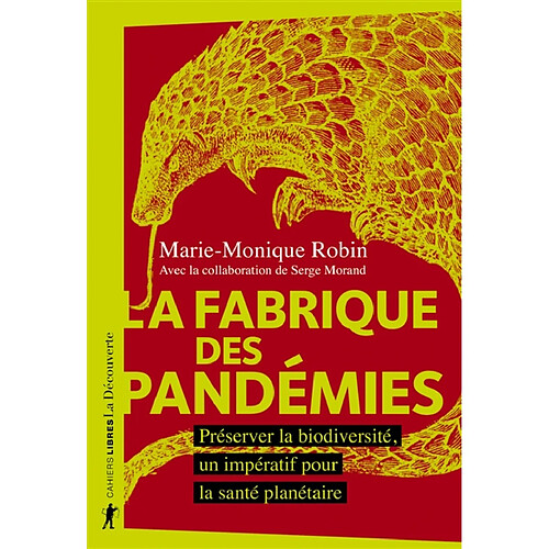 La fabrique des pandémies : préserver la biodiversité, un impératif pour la santé planétaire · Occasion