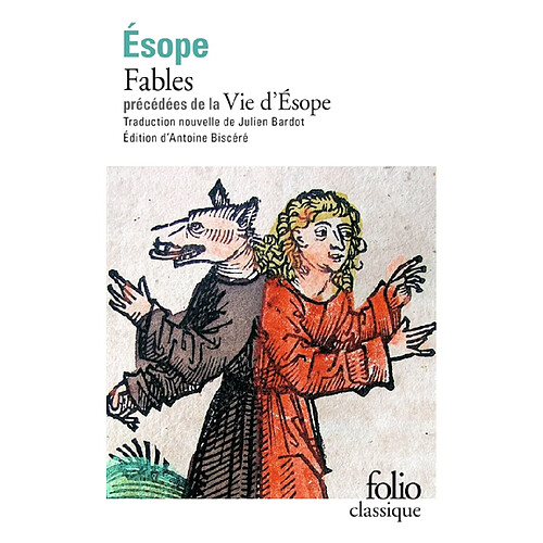 Fables. Vie d'Esope : livre du philosophe Xanthos et de son esclave Esope, au sujet des moeurs d'Esope