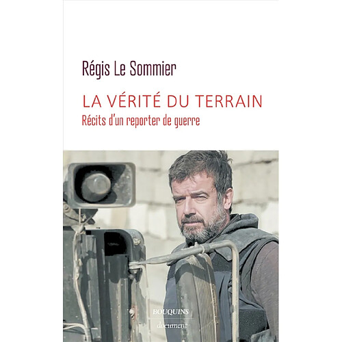 La vérité du terrain : récits d'un reporter de guerre · Occasion