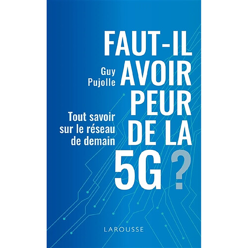 Faut-il avoir peur de la 5G ? : tout savoir sur le réseau de demain · Occasion