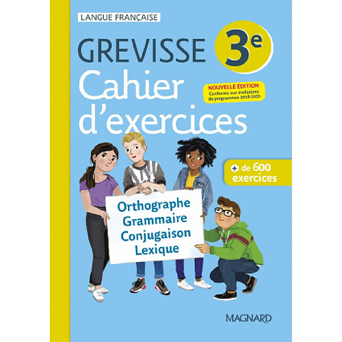 Cahier d'exercices Grevisse 3e : orthographe, grammaire, conjugaison, lexique : + de 600 exercices