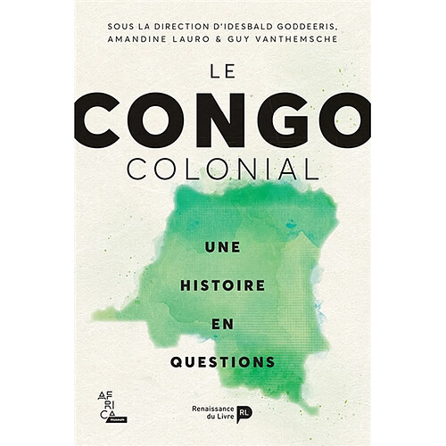 Le Congo colonial : une histoire en questions · Occasion