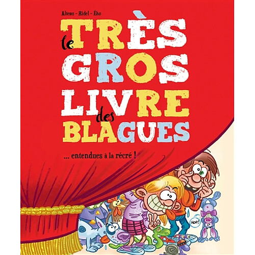 Le très gros livre des blagues : ... entendues à la récré ! · Occasion