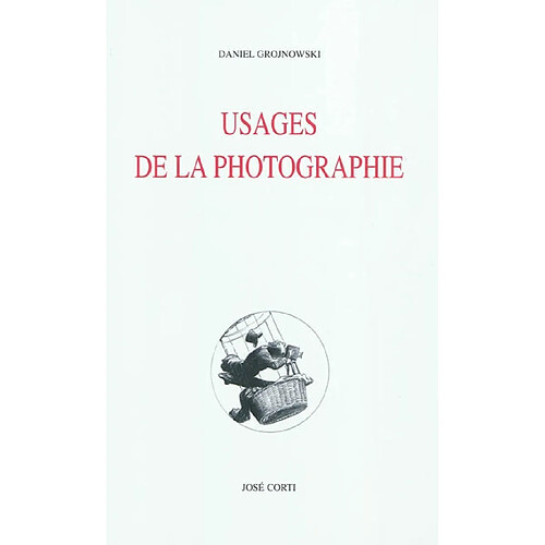 Usages de la photographie : vérité et croyance : documents, reportages, fictions · Occasion