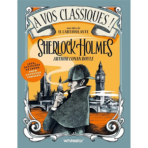 A vos classiques ! Sherlock Holmes : Cahier de jeux et activités