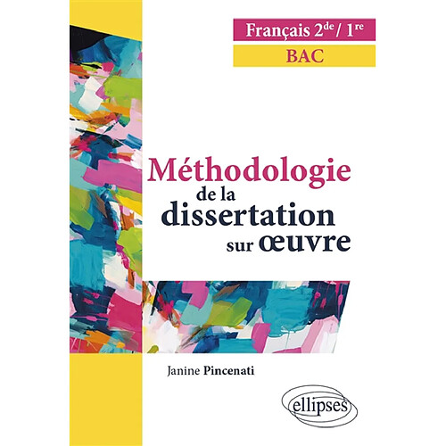 Méthodologie de la dissertation sur oeuvre : français 2de, 1re, bac