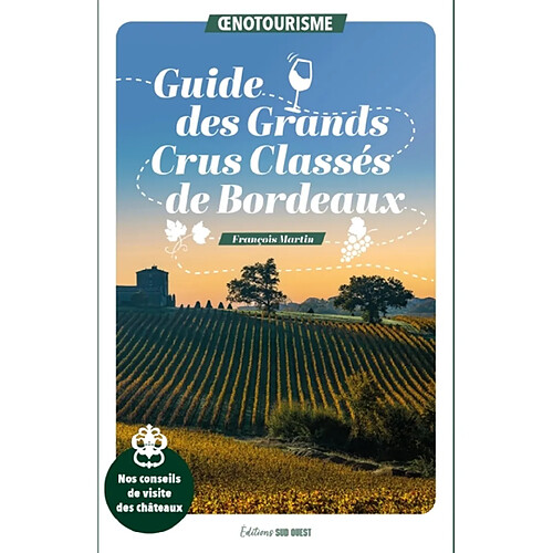 Guide des grands crus classés de Bordeaux : nos conseils de visite des châteaux