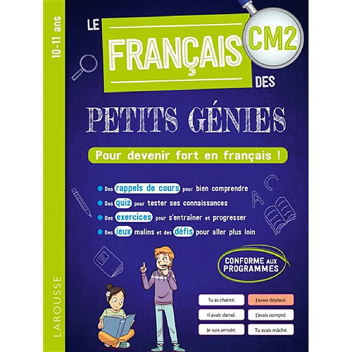 Le français des petits génies CM2, 10-11 ans : pour devenir fort en français ! : conforme aux programmes