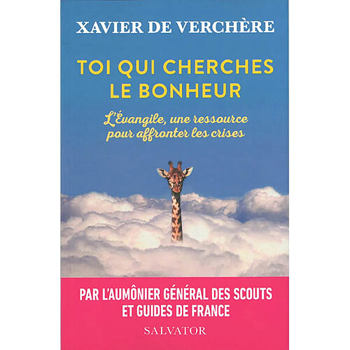 Toi qui cherches le bonheur : l'Evangile, une ressource pour affronter les crises · Occasion