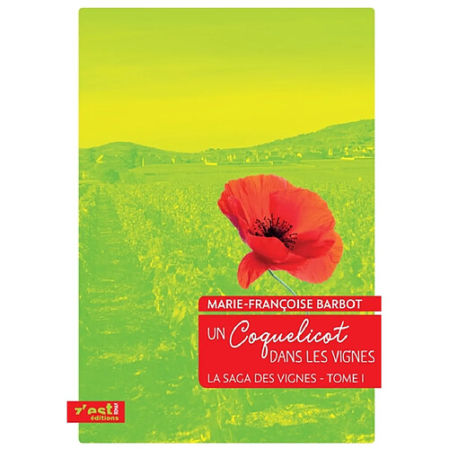 La saga des vignes. Vol. 1. Un coquelicot dans les vignes · Occasion