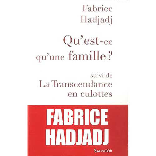 Qu'est-ce qu'une famille ?. La transcendance en culottes : et autres propos ultra-sexistes · Occasion