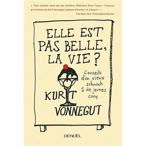 Elle est pas belle, la vie ? : conseils d'un vieux schnock à de jeunes cons · Occasion