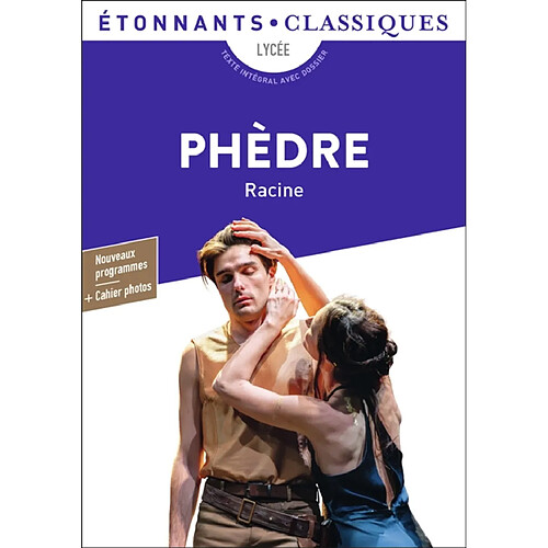 Phèdre : lycée, texte intégral avec dossier : nouveaux programmes