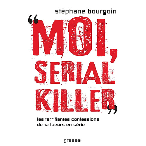 Moi, serial killer : les terrifiantes confessions de 12 tueurs en série · Occasion