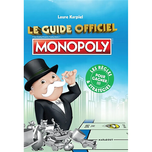 Le guide officiel Monopoly : les règles & stratégies pour gagner !!!