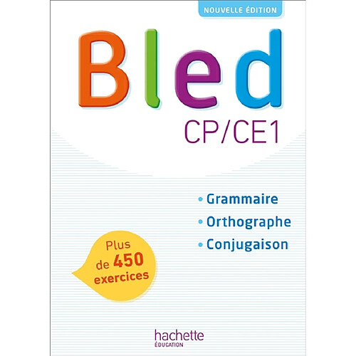 Bled CP-CE1 : grammaire, orthographe, conjugaison