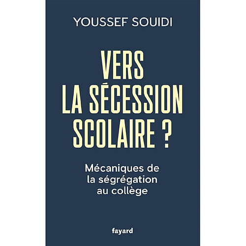 Vers la sécession scolaire ? : mécaniques de la ségrégation au collège · Occasion