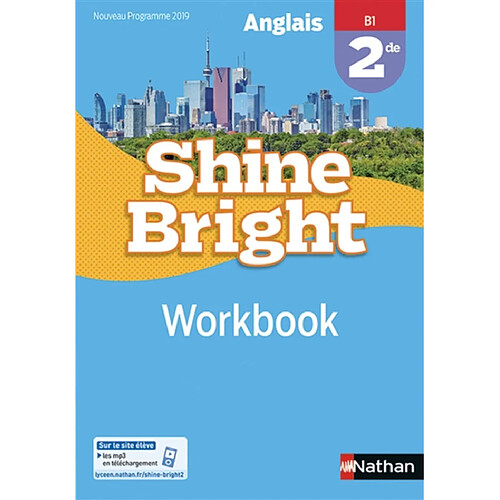 Shine bright : anglais, 2de, B1, workbook : nouveau programme 2019