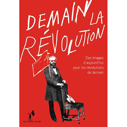 Demain la révolution : des images d'aujourd'hui pour les révolutions de demain · Occasion