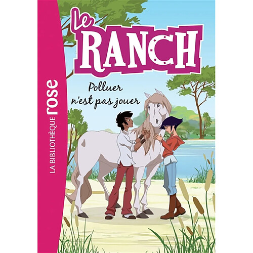 Le ranch. Vol. 13. Polluer n'est pas jouer · Occasion