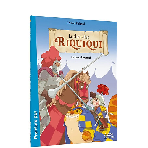 Le chevalier Riquiqui. Le grand tournoi