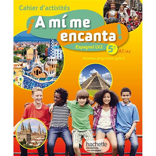 A mi me encanta !, 5e, A1-A2 : espagnol LV2 : cahier d'activités