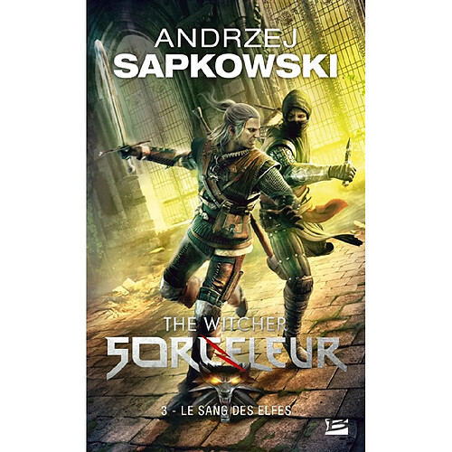 Sorceleur. Vol. 3. Le sang des elfes. The witcher. Vol. 3. Le sang des elfes · Occasion