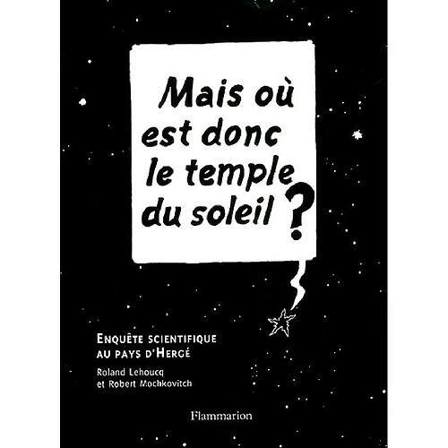 Mais où est donc le temple du Soleil ? : enquête scientifique au pays d'Hergé · Occasion