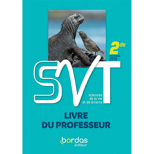 SVT, sciences de la vie et de la Terre, 2de : livre du professeur : programme 2019 · Occasion