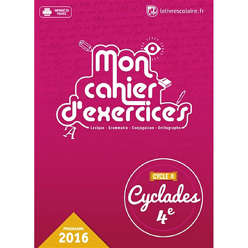 Mon cahier d'exercices : lexique, grammaire, conjugaison, orthographe : cycle 4, 4e, programme 2016