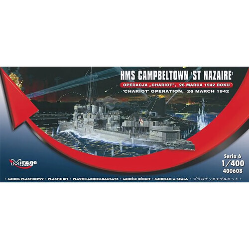 HMS Campbeltown 'St Nazaire' 'Chariot' Operation, 26 March 1942- 1:400e - Mirage Hobby