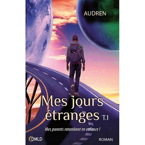 Mes jours étranges. Vol. 1. Mes parents retombent en enfance ! · Occasion