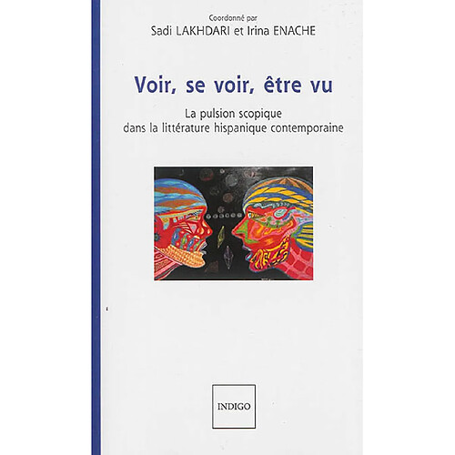 Voir, se voir, être vu : la pulsion scopique dans la littérature hispanique contemporaine · Occasion