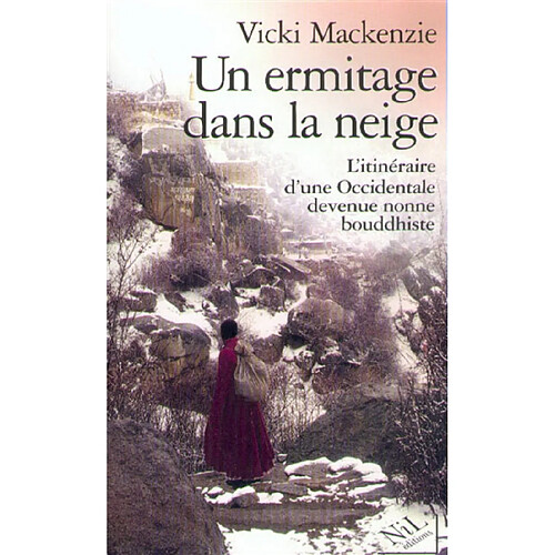 Un ermitage dans la neige : itinéraire d'une Occidentale devenue nonne bouddhiste · Occasion