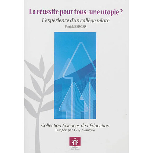 La réussite pour tous : une utopie ? : l'expérience d'un collège piloté · Occasion