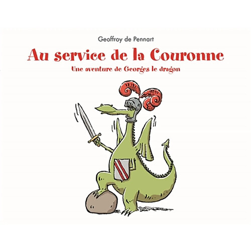 Au service de la couronne : une aventure de Georges le dragon · Occasion