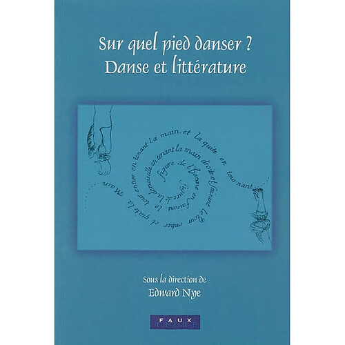 Sur quel pied danser ? Danse et littérature : actes du colloque, avril 2003, Lincoln College, Oxford · Occasion