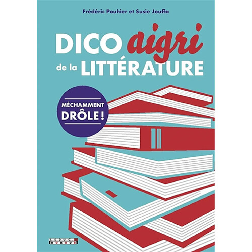 Dico aigri de la littérature · Occasion