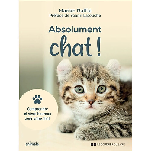 Absolument chat ! : comprendre et vivre heureux avec votre chat · Occasion