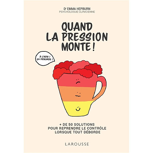 Quand la pression monte ! : + de 50 solutions pour reprendre le contrôle lorsque tout déborde · Occasion